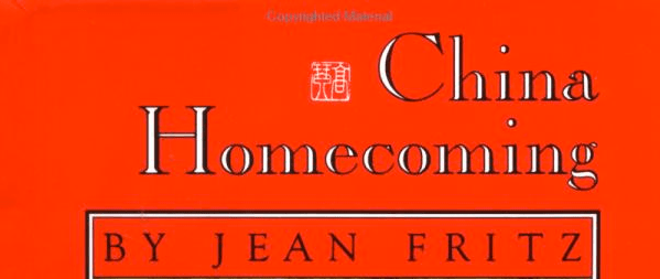 image of the top of the book 'China Homecoming' by Jean Fritz image of the top of the book 'China Homecoming' by Jean Fritz