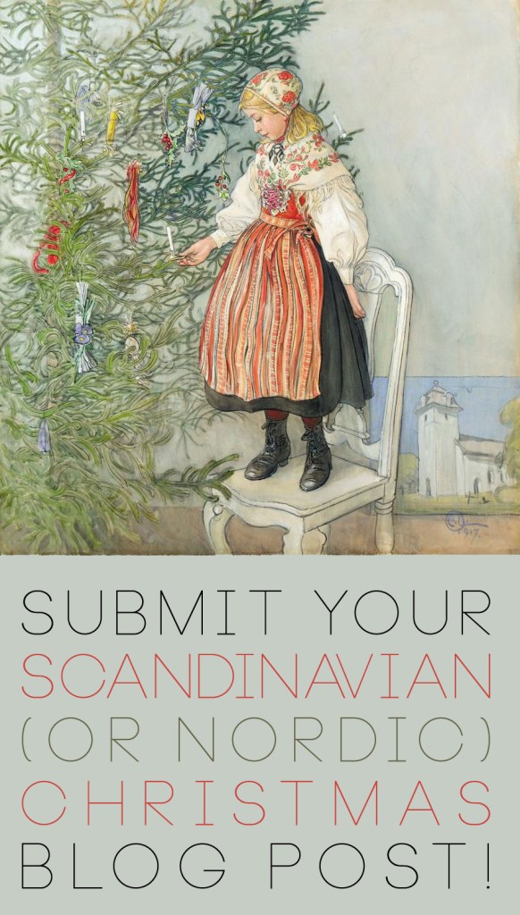 NOW ACCEPTING SUBMISSIONS for the 3rd Annual Scandinavian and Nordic Christmas Series on the Oaxacaborn blog! (Carl Larsson image)
