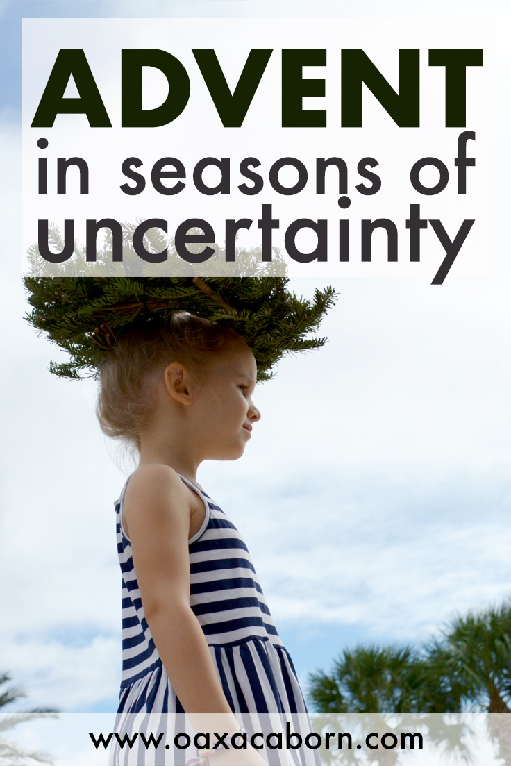 Advent in Seasons of Uncertainty