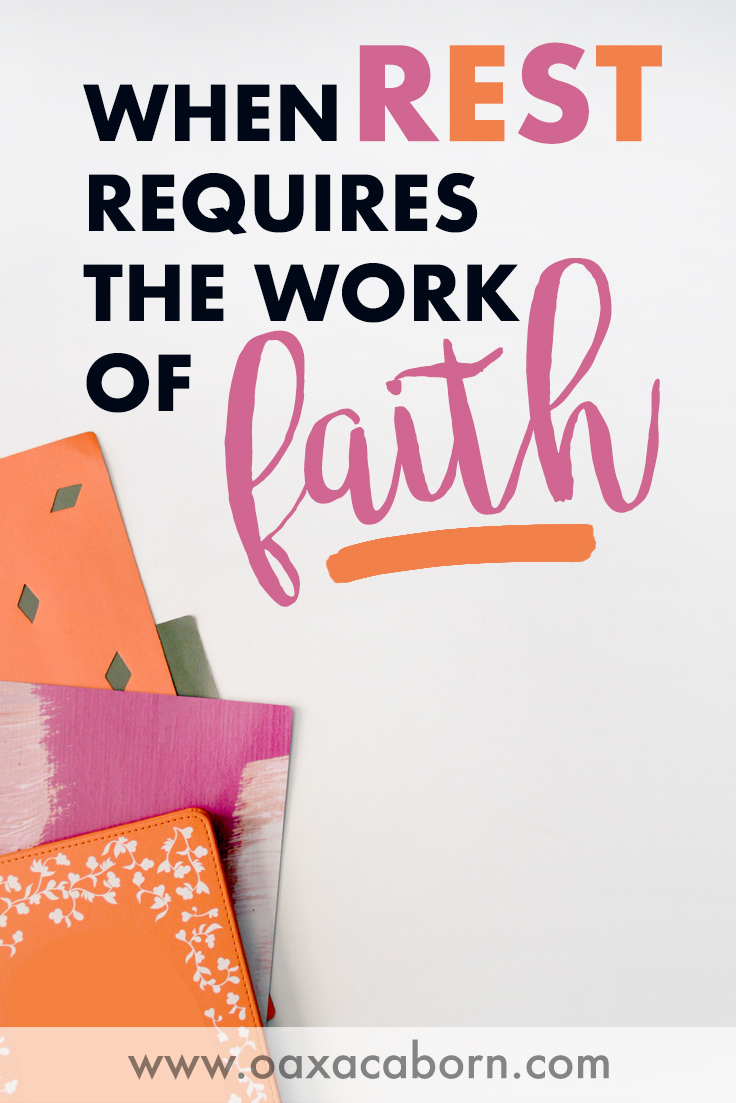 PIN IMAGE: When Rest Requires the Work of Faith